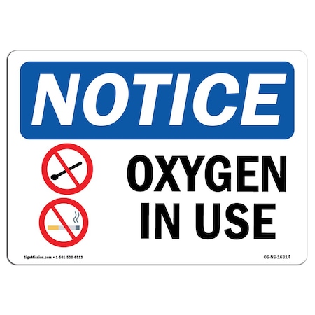 Signmission Safety Sign, OSHA Notice, 7" Height, Aluminum, NOTICE Oxygen In Use Sign, Landscape OS-NS-A-710-L-16314